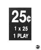 Price label "25¢ 1x25 1 Play" Coin Slot