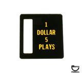 Price plate (Bally) 1 Dollar 5 Plays