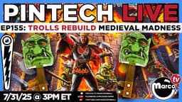 PinTech LIVE: Ep155 - Rebuilding Medieval Madness Trolls thumbnail